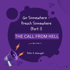 Go Somewhere - Preach Somewhere (Part 1) - The Call From Hell